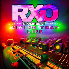 Live That Life RXOVERDOS - STOMPBEAT