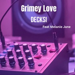 Grimey Love Feat Melanie Jane
