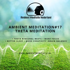Ambient Meditatie #17 - Theta Meditation