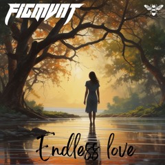 Figmvnt - Endless Love