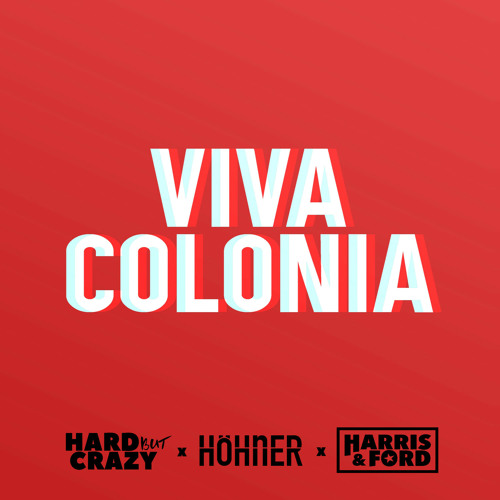 Viva Colonia (Harris & Ford Remix)