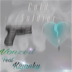 “Cold Soldier” Vonzeil feat k2janky (prod by)  “AnderBeatz”