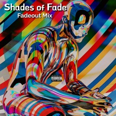 Shades of Fade - Fadeout Mix