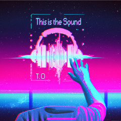 T.O - This is The Sound