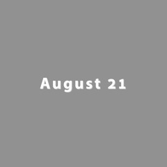 August 21