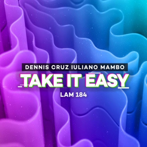 Dennis Cruz, Iuliano Mambo - Take It Easy [Lemon - Aid Music]
