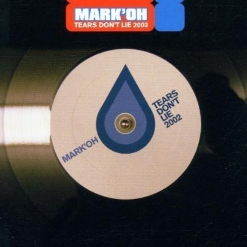 Mark 'Oh - Tears Don't Lie 2002 (Djs @ Work Remix)