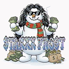 STAXXX FRO$T (PROD. SKRTURR)