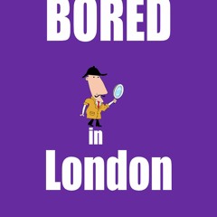 Kindle Bored in London: Awesome Experiences for the Repeat Visitor (super fun travel for 2023)