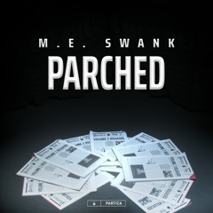 M.E. SWANK - Parched