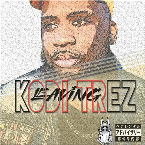 Leaving - Kodi Trez