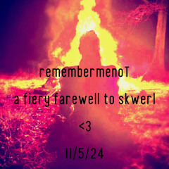 rememberme№Ϯ's fiery farewell to Skwerl <3 (AVL Fire Jam 11.5.24)