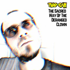The Sacred Way Of The Deranged Clown