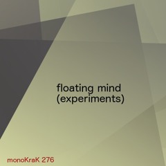 (monoKraK276) Floating Mind "Granulamine"