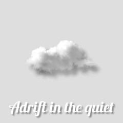 ล่องลอยในความเงียบงัน [ Adrift in the quiet ] DreamPop