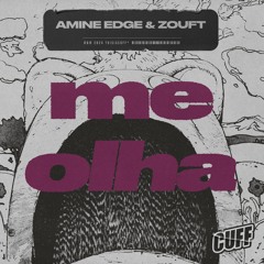 CUFF303 - Amine Edge & Zouft - Me Olha (Original Mix) [CUFF]