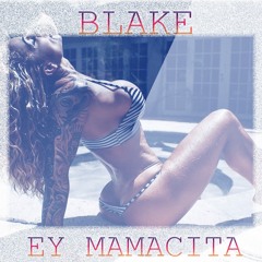 BLAKE - 'Ey Mamacita' (Tech House)