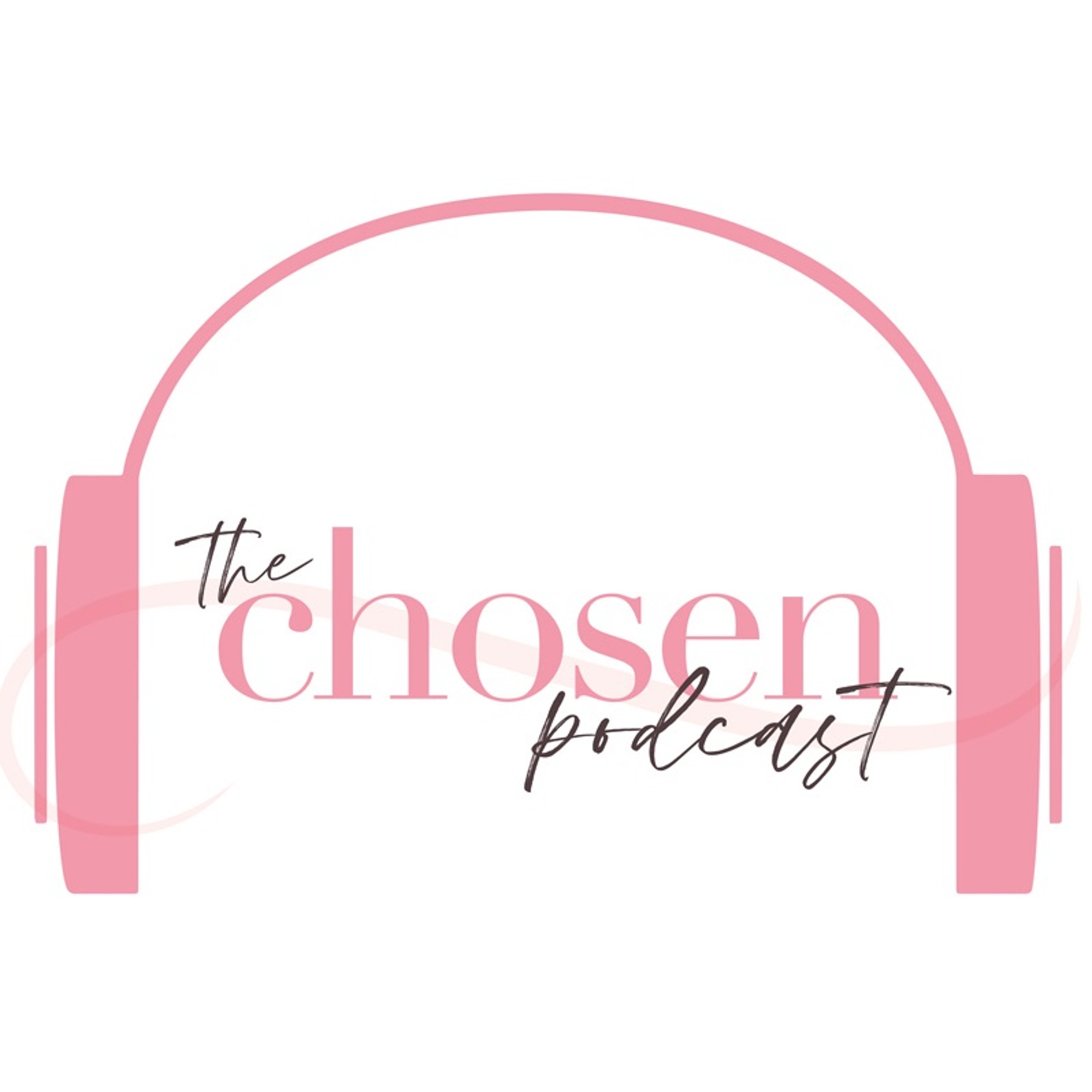 The Chosen Podcast