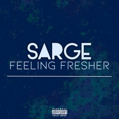 Sarge - Feeling Fresher