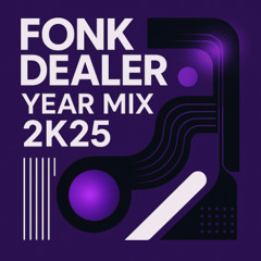 FONK DEALER YEAR MIX 2K25