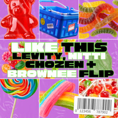 Levity X Nitti - Like This (CHOZEN X BROWNEE Flip) [Free DL]