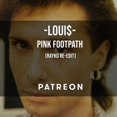 Loui$ - Pink Footpath (Rayko re-edit)