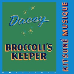 Dacey  - Broccolis Keeper | Kitsuné Musique