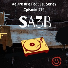 We Are One Podcast Episode 214 - Sa3b