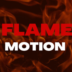 Flame Motion  - DJ RYCO