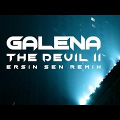 Galena - The Devil II (Ersin Sen Remix)