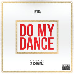 Do My Dance (Explicit) [feat. 2 Chainz]