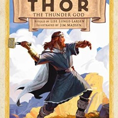 Read EBOOK 🖍️ The Adventures of Thor the Thunder God by  Lise Lunge-Larsen &  Jim Ma