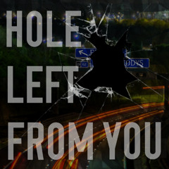 Hole Left From You