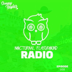 Sonny Taylor presents: Nocturnal Playground Radio Ep 008