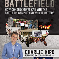GET EPUB 📑 Campus Battlefield: How Conservatives Can WIN the Battle on Campus and Wh