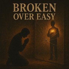 Broken Over Easy