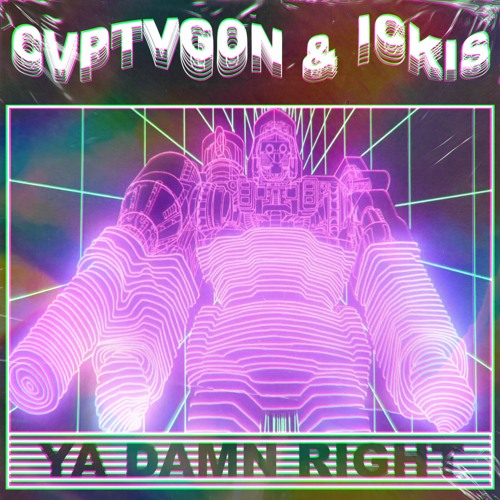 CVPTVGON X Ickis - Ya Damn Right