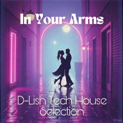 In Your Arms - Tech House Selection