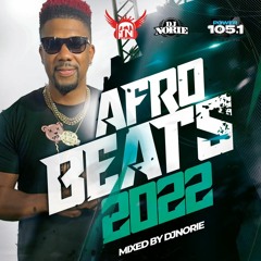 DjNorie Afro Beats mix 2022