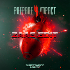 Jur Terreur - Prepare 4 Impact (SUBSTANCE ABUSE ZAAG EDIT)