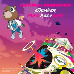 Kanye West - Stronger (Franz Ragga Remix)