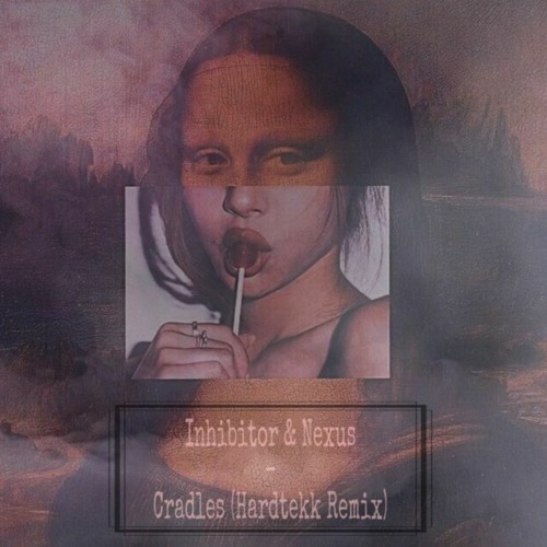 Cradles (Hardtekk Remix) Listen to music