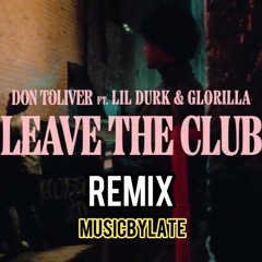 Don Toliver - Leave The Club (feat. Lil Durk & GloRilla) (Remix)
