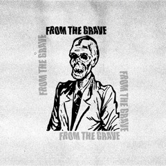 "From The Grave" (Prod. Nothing Else) *FREE FOR NON-PROFIT USE*