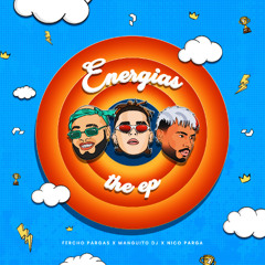 Fercho Pargas, ManguitoDJ, NicoParga - ENERGIAS (Full EP)