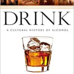 [Read] PDF 📧 Drink: A Cultural History of Alcohol by Iain Gately PDF EBOOK EPUB KIND