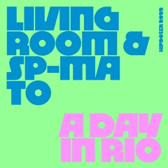 Living Room & SP-Mato - A Day In Rio