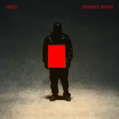 ¥$, Kanye West & Ty Dolla $ign - FRIED (BXNNED Remix)