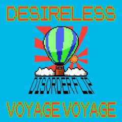 Desireless - Voyage Voyage (DISORDER Flip) FREE DOWNLOAD