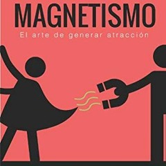 [Read] EBOOK 📁 Magnetismo: El arte de generar atracción (Spanish Edition) by  Jaime